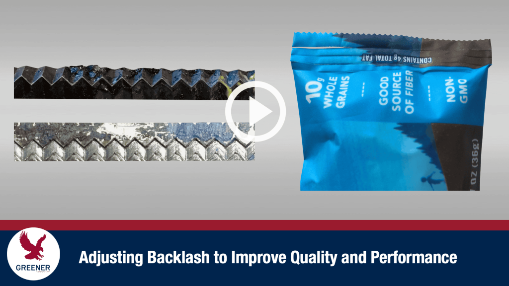 Adjusting Backlash to Improve Quality and Performance on Flow Wrappers Packaging Soutions